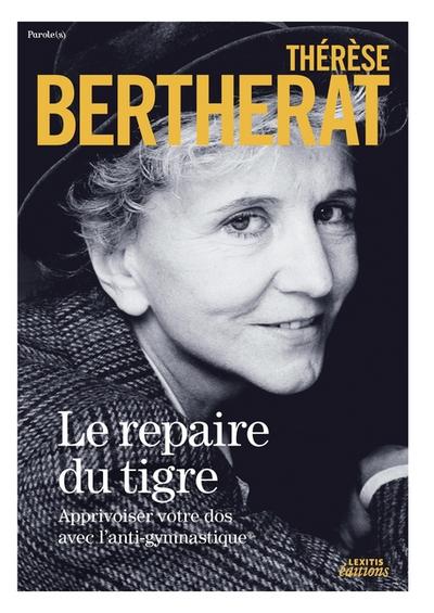 Le repaire du tigre, Apprivoiser votre dos avec l’anti-gymnastique EDITION DE LUXE