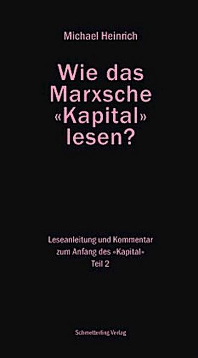 Wie das Marxsche Kapital lesen? Bd. 2. Tl.2