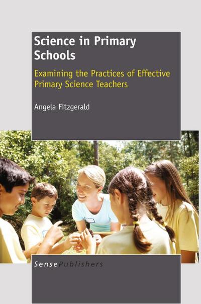 Science in Primary Schools: Examining the Practices of Effective Teachers