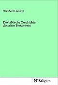Die biblische Geschichte des alten Testaments