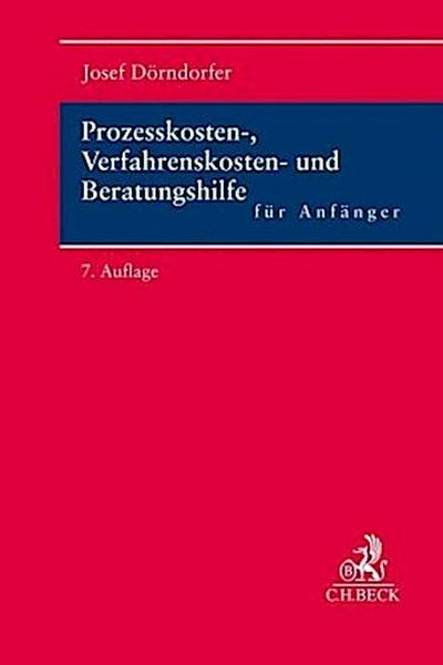 Prozesskosten-, Verfahrenskosten- und Beratungshilfe für Anfänger