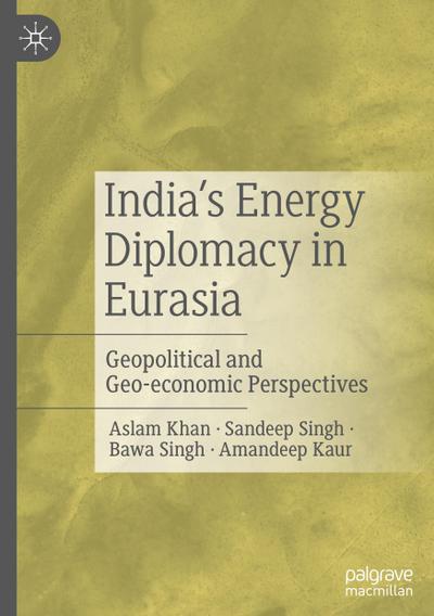 India’s Energy Diplomacy in Eurasia
