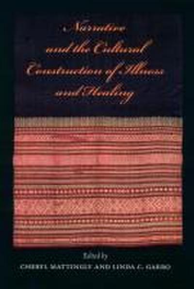 Narrative and the Cultural Construction of Illness and Healing