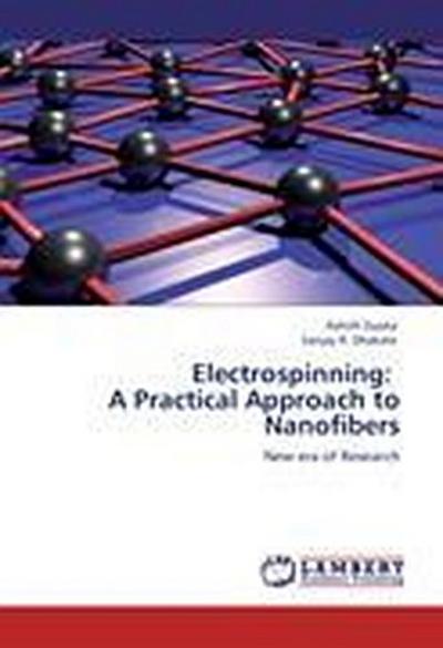 Electrospinning: A Practical Approach to Nanofibers