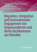 Migration, Integration und transnationales Engagement von Eingewanderten und deren Nachkommen aus Marokko