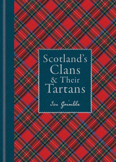 Scotland’s Clans & Their Tartans