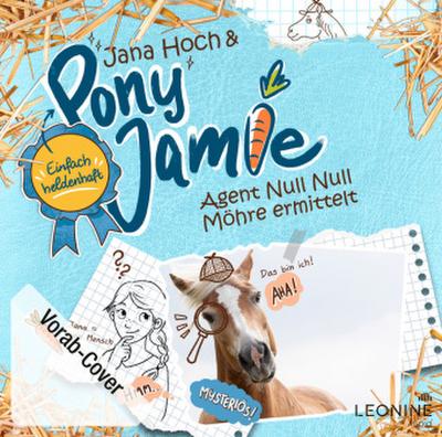 Pony Jamie - Einfach heldenhaft! Agent Null Null Möhre ermittelt (Band 2)