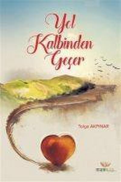 Akpinar, T: Yol Kalbinden Gecer