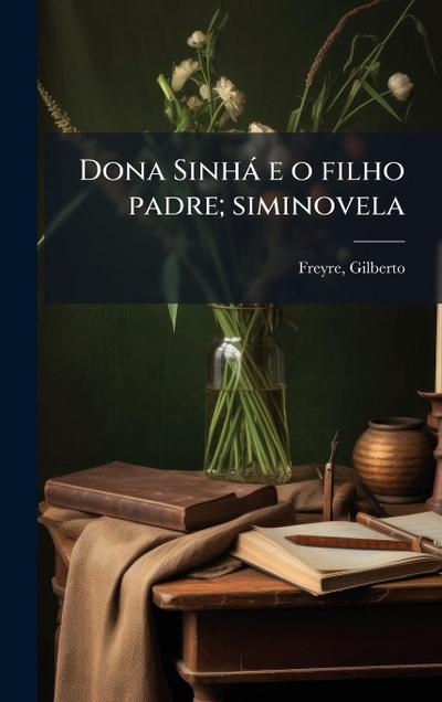Dona Sinhà e o filho padre; siminovela