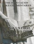John Calvin’s Commentaries On St. Paul’s First Epistle To The Corinthians Vol. 2