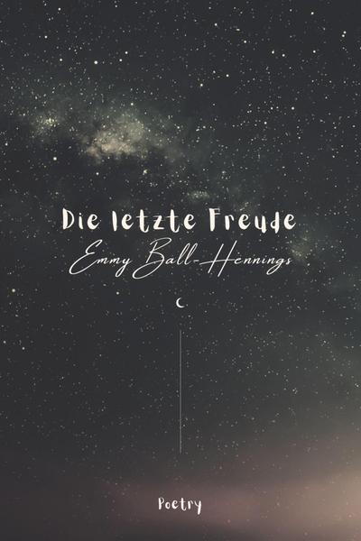 Die letzte Freude - Poetry
