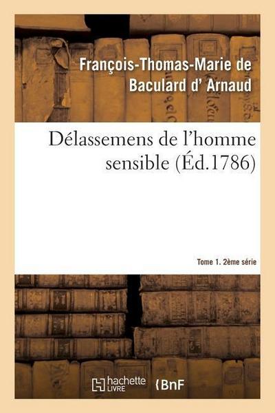 Délassemens de l’Homme Sensible. 2e Série, T. 1, Parties 1-2