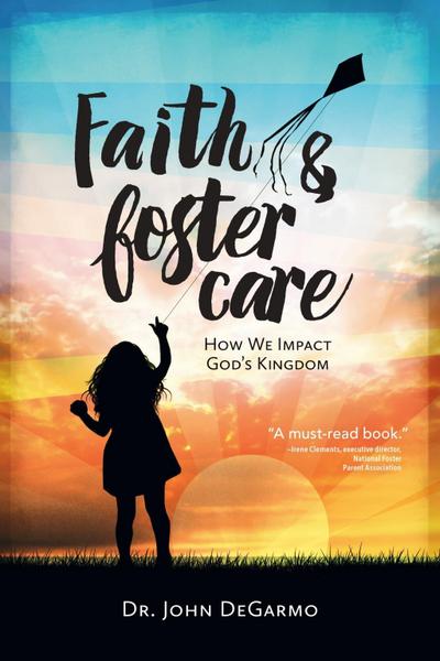 Degarmo, J: Faith & Foster Care