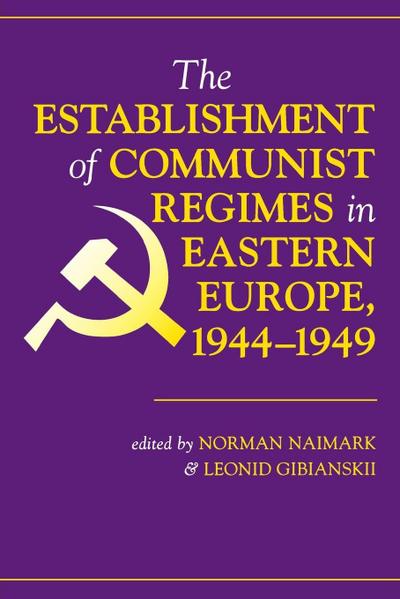 The Establishment Of Communist Regimes In Eastern Europe, 1944-1949