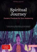 Spiritual Journey: Esoteric Practices for Soul Awakening