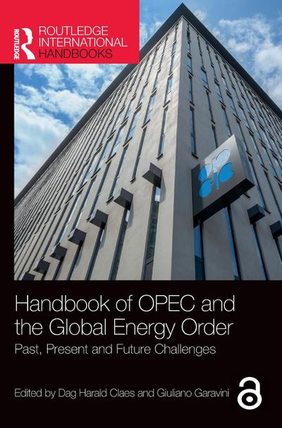 Handbook of OPEC and the Global Energy Order