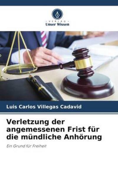 Verletzung der angemessenen Frist für die mündliche Anhörung