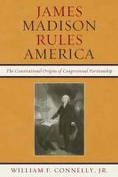 James Madison Rules America