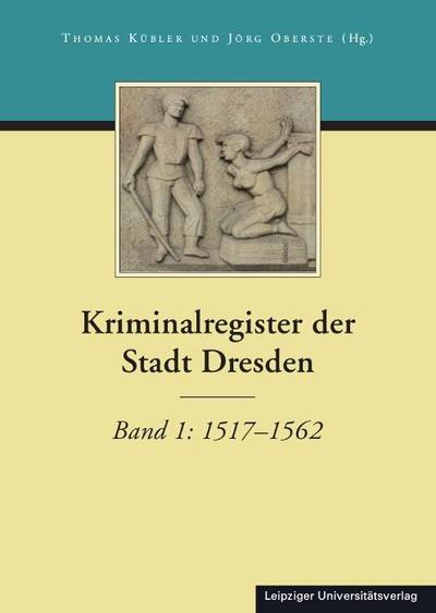 Kriminalregister der Stadt Dresden. Bd.1