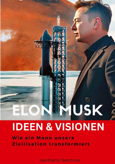 Elon Musk - Ideen & Visionen