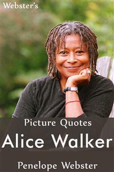 Webster’s Alice Walker Picture Quotes