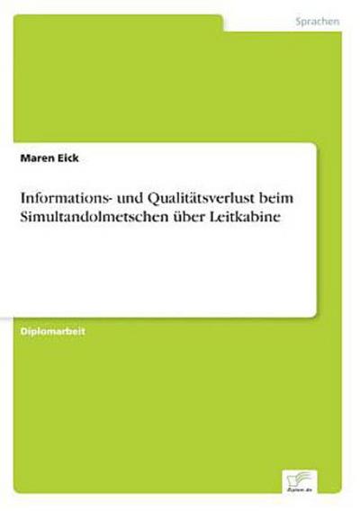 Informations- und Qualitätsverlust beim Simultandolmetschen über Leitkabine