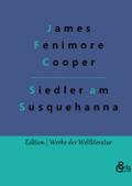 Die Ansiedler an den Quellen des Susquehanna