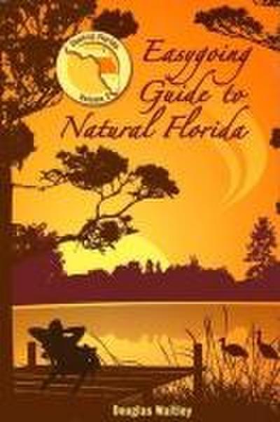 Easygoing Guide to Natural Florida, Volume 2