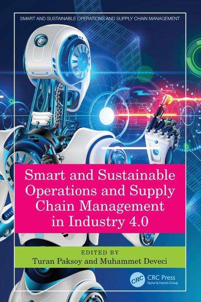 Smart and Sustainable Operations and Supply Chain Management in Industry 4.0
