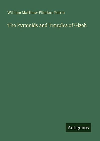 The Pyramids and Temples of Gizeh