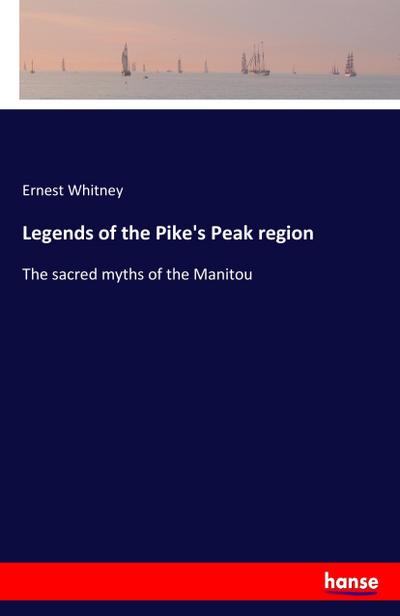 Legends of the Pike’s Peak region