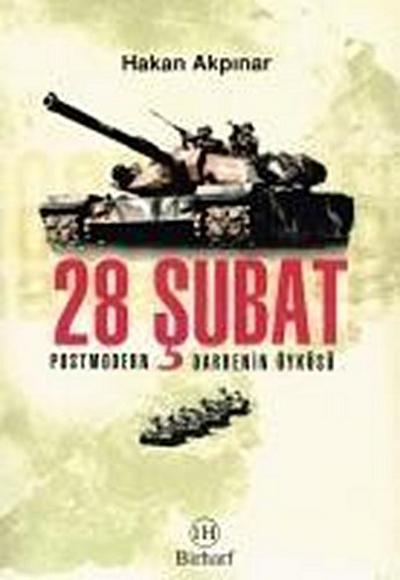 28 Subat Postmodern Darbenin Öyküsü