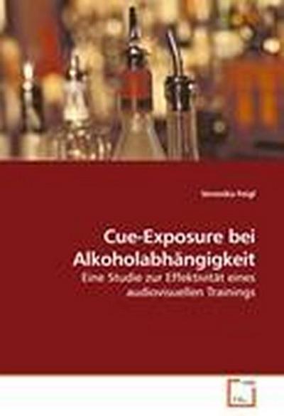 Cue-Exposure bei Alkoholabhängigkeit
