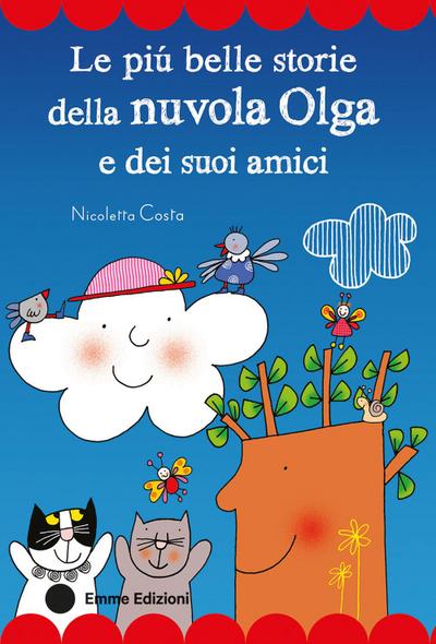 Le più belle storie della nuvola Olga e dei suoi amici. Stampatello maiuscolo