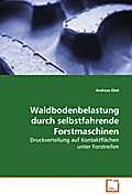 Waldbodenbelastung durch selbstfahrende Forstmaschinen