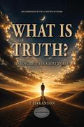 What is Truth?
