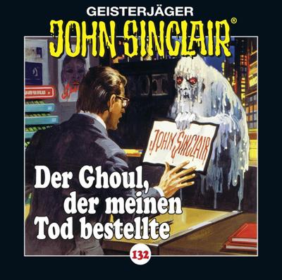 John Sinclair - Der Ghoul, der meinen Tod bestellte, 1 Audio-CD