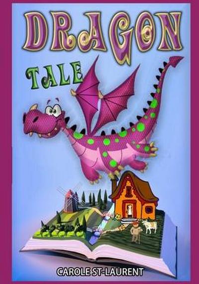 Dragon tale: ( Short story about the value of good communication and kinship for children ages 5 to 7)