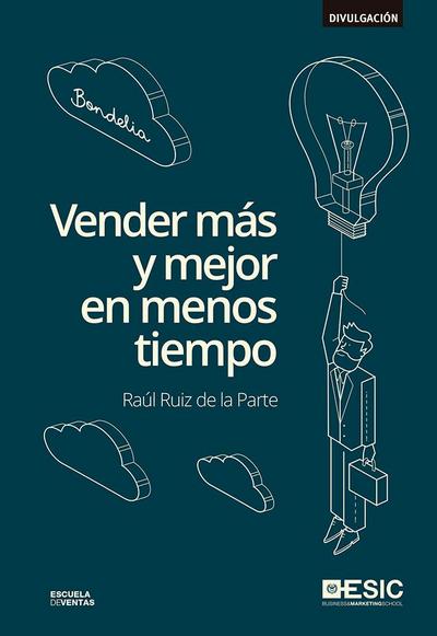 Vender más y mejor en menos tiempo : bondelia