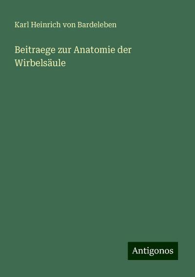 Beitraege zur Anatomie der Wirbelsäule