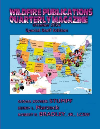 WILDFIRE PUBLICATIONS, LLC QUARTERLY MAGAZINE OCTOBER 2024 SPECIAL STAFF EDITION