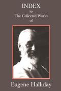 Index to The Collected Works of Eugene Halliday