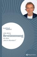 Lebe deine Bestimmung mit dem ’Kurs in Wundern’