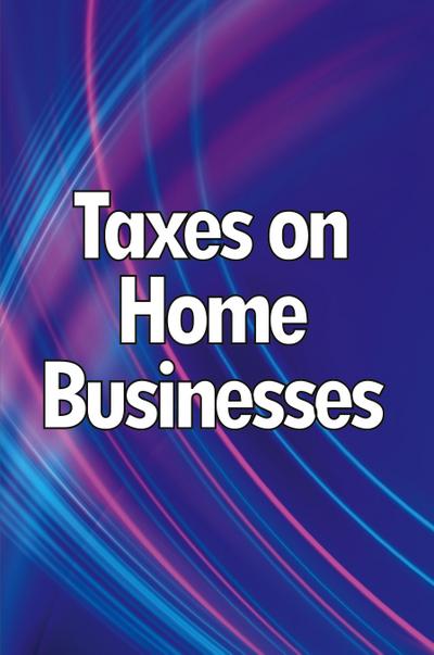 Taxes on Home Businesses