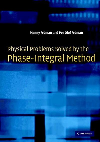 Physical Problems Solved by the Phase-Integral             Method