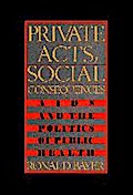 Private Acts, Social Consequences