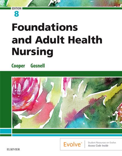 Foundations and Adult Health Nursing E-Book