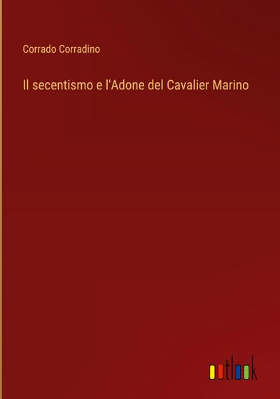 Il secentismo e l’Adone del Cavalier Marino