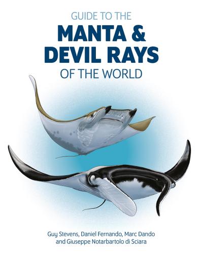 Fernando, D: Guide to the Manta and Devil Rays of the World