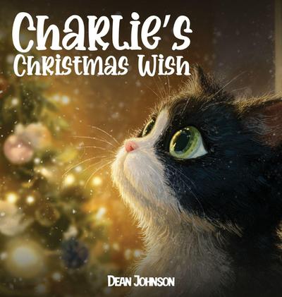 Charlie’s Christmas Wish (Charlie the Black & White Cat)